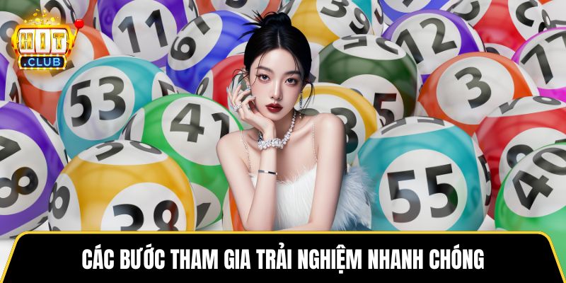 Các bước tham gia trải nghiệm nhanh chóng
