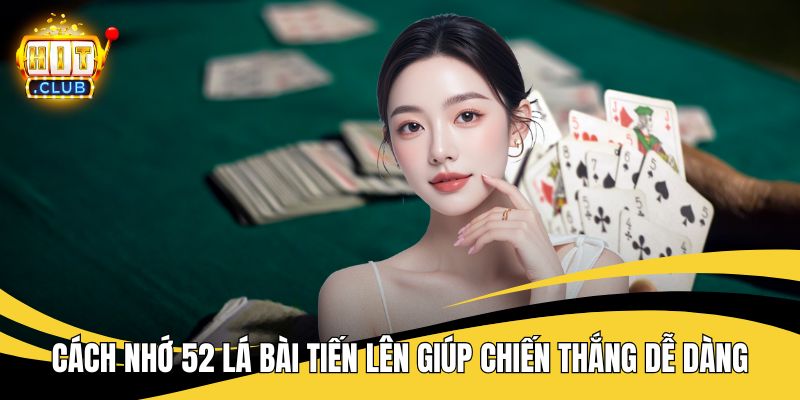 Cách nhớ 52 lá bài tiến lên