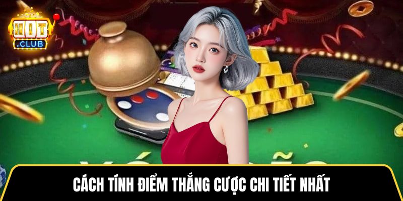 Cách tính điểm thắng cược chi tiết nhất