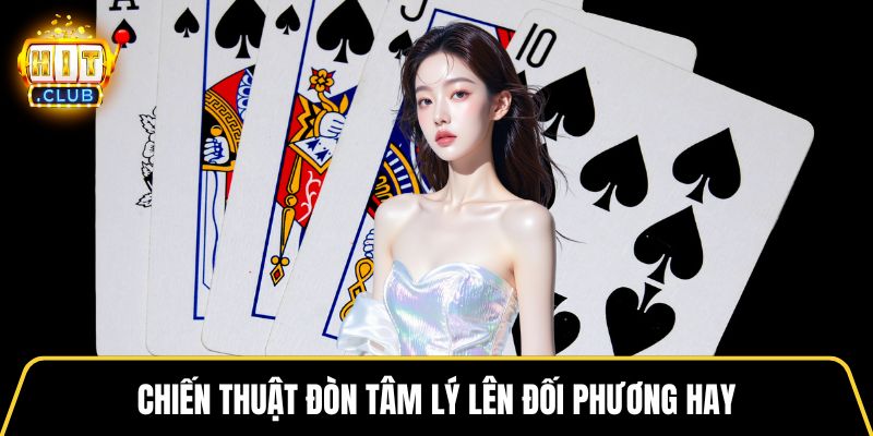 Chiến thuật đòn tâm lý lên đối phương hay