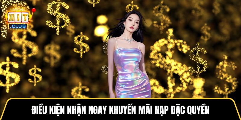 Điều kiện nhận ngay khuyến mãi nạp đặc quyền