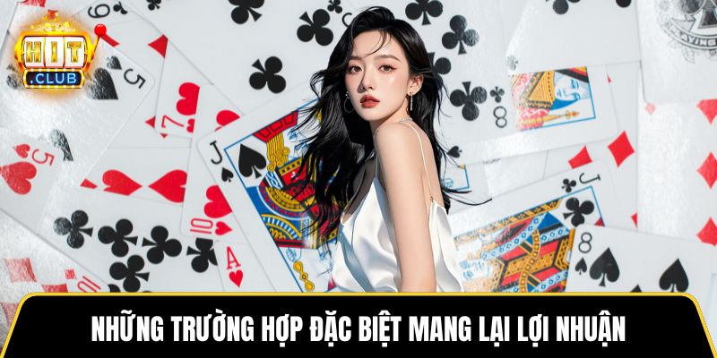 Những trường hợp đặc biệt mang lại lợi nhuận