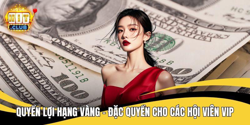 Quyền lợi hạng vàng