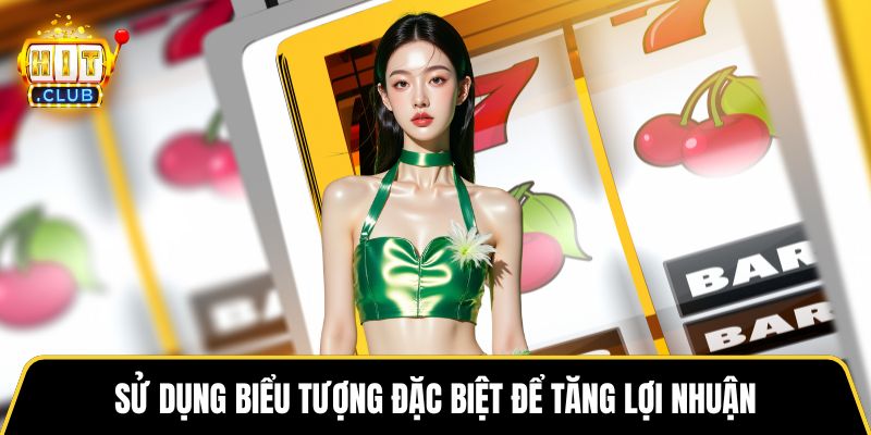 Sử dụng biểu tượng đặc biệt để tăng lợi nhuận
